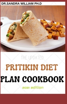 Paperback The Updated Pritikin Diet Plan Cookbook 2021 Edition: A Simplified Guide For Weight Control and Healthy Living Following The Pritikin Program. Includi Book