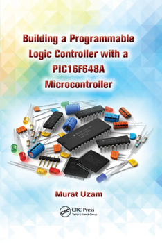 Paperback Building a Programmable Logic Controller with a PIC16F648A Microcontroller Book