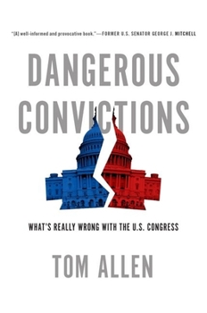 Paperback Dangerous Convictions: What's Really Wrong with the U.S. Congress Book