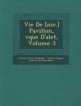 Paperback Vie de [Nic.] Pavillon, V Que D'Alet, Volume 3 [French] Book