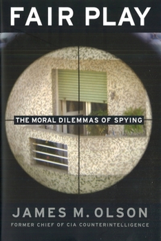 Paperback Fair Play: The Moral Dilemmas of Spying Book