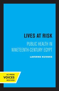 Paperback Lives at Risk: Public Health in Nineteenth-Century Egypt Book