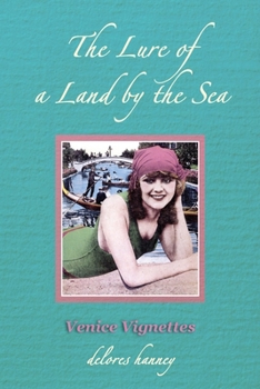 The Lure of a Land by the Sea: Venice Vignettes