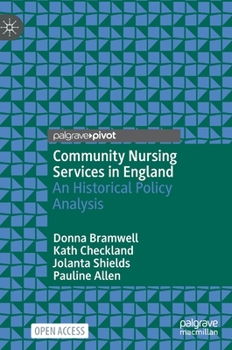 Hardcover Community Nursing Services in England: An Historical Policy Analysis Book