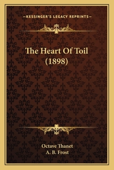 Paperback The Heart Of Toil (1898) Book