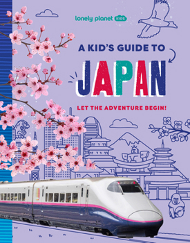 Paperback Lonely Planet Kids a Kid's Guide to Japan: Unlock the Magic of Travel Discover Secret & Surprising Places Packed with Amazing Facts, Top Spots & Vibra Book