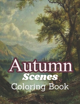 Paperback Autumn Scenes Coloring Book: Cute flowers and Relaxing Fall Inspired Designs Book
