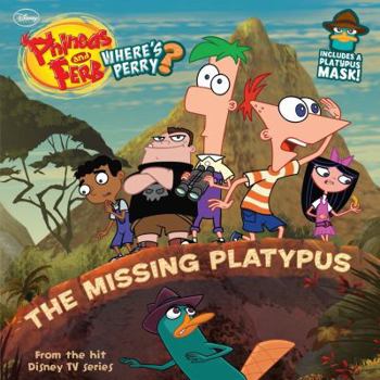 Paperback Phineas and Ferb Where's Perry? the Missing Platypus: Includes a Platypus Mask! Book