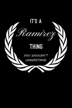 It's A Ramirez Thing, You Wouldn't Understand: Personalized Notebook Journal With Name Blank Lined Customized Diary Logbook Gifts