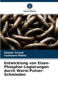 Paperback Entwicklung von Eisen-Phosphor-Legierungen durch Warm-Pulver-Schmieden [German] Book
