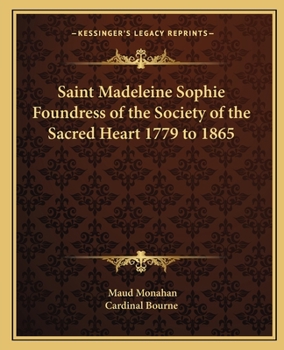 Paperback Saint Madeleine Sophie Foundress of the Society of the Sacred Heart 1779 to 1865 Book