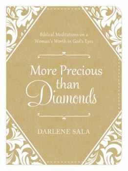 Paperback More Precious Than Diamonds: Biblical Meditations on a Woman's Worth in God's Eyes Book