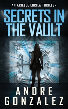 Paperback Secrets in the Vault (An Arielle Lucila Thriller) Book