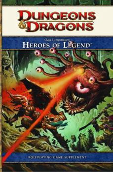 Paperback Class Compendium: Heroes of Legend: a 4th Edition Dungeons & Dragons Accessory (4th Edition D&d) Book