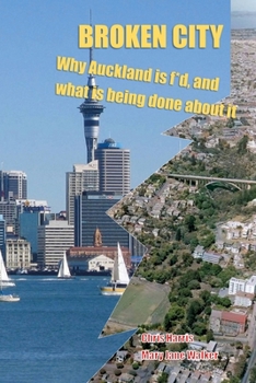 Paperback Broken City: Why Auckland is f*d and what is being done about it Book