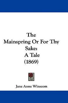 Paperback The Mainspring Or For Thy Sake: A Tale (1869) Book