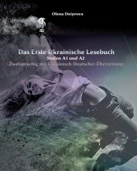 Paperback Das Erste Ukrainische Lesebuch: Stufen A1 und A2 Zweisprachig mit Ukrainisch-deutscher Übersetzung [Ukrainian] Book