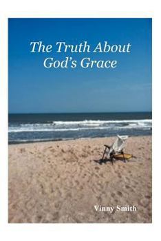 Paperback The Truth about God's Grace Book