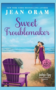 Sweet Troublemaker: A Cowboy's Second Chance Romance (Indigo Bay Second Chance Romances)