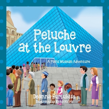 Paperback Peluche at the Louvre: A Paris Museum Adventure Book