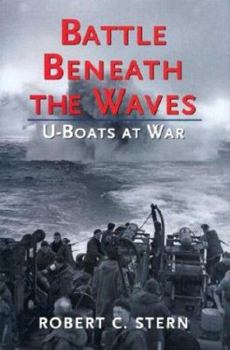 Hardcover Battle Beneath the Waves: U-Boats at War Book