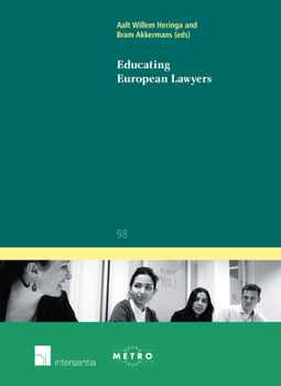 Educating European Lawyers: Volume 98 - Book #98 of the IUS Commune: European and Comparative Law