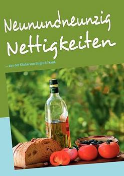 Paperback Neunundneunzig Nettigkeiten: ... aus der Küche von Birgit & Frank [German] Book