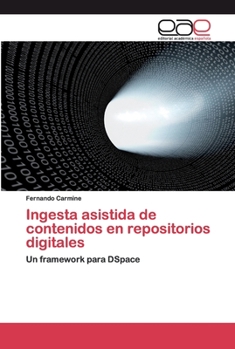 Paperback Ingesta asistida de contenidos en repositorios digitales [Spanish] Book