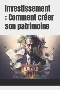 Paperback Investissements: Comment créer son patrimoine [French] Book