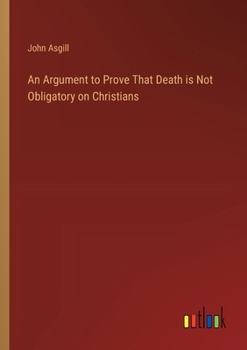 Paperback An Argument to Prove That Death is Not Obligatory on Christians Book