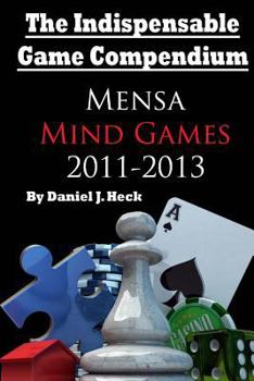 The Indispensable Game Compendium: Mensa Mind Games 2011-2013