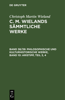 Hardcover Philosophische Und Kulturhistorische Werke, Band 10: Aristipp, Teil 3, 4 [German] Book
