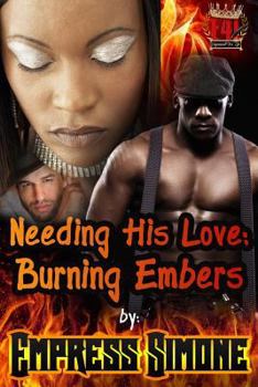 Paperback Needing His Love: Burning Embers Book