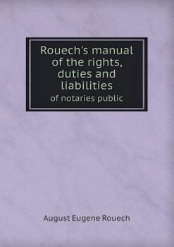 Paperback Rouech's Manual of the Rights, Duties and Liabilities of Notaries Public Book