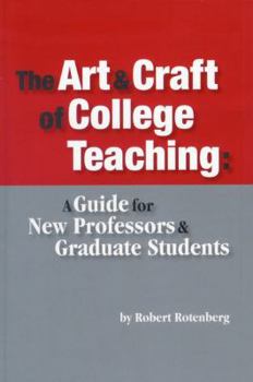 Paperback The Art & Craft of College Teaching: A Guide for New Processors & Graduate Students Book