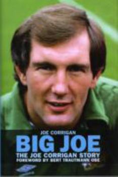 Hardcover Big Joe: The Joe Corrigan Story. Joe Corrigan with David Clayton Book
