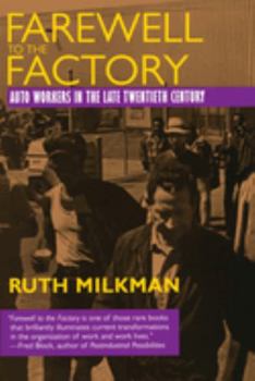 Paperback Farewell to the Factory: Auto Workers in the Late Twentieth Century Book
