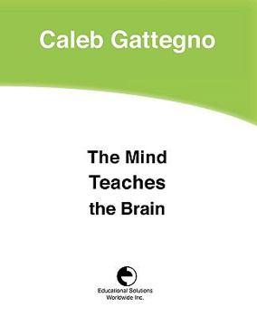 Paperback The Mind Teaches the Brain Book