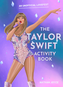 Paperback The Taylor Swift Activity Book: An Unofficial Lovefest Book