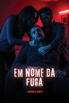 Em nome da fuga (Portuguese Edition)