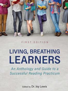 Hardcover Living, Breathing Learners: An Anthology and Guide to a Successful Reading Practicum Book