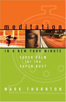 Paperback Meditation in a New York Minute: Super Calm for the Super Busy Book