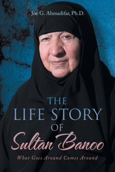 Paperback The Life Story of Sultan Banoo: What Goes Around Comes Around Book