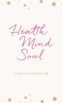 Hardcover Health Mind Soul: Living Your Optimal Life Journal Book