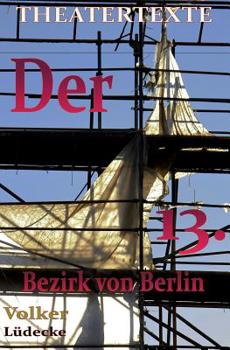 Paperback Der 13. Bezirk von Berlin: Komödie [German] Book