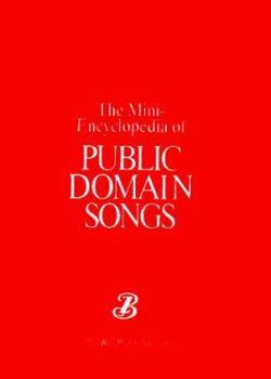Hardcover The Mini-Encyclopedia of Public Domain Songs, 1998 Book