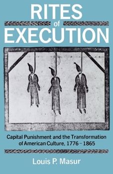 Paperback Rites of Execution: Capital Punishment and the Transformation of America Culture, 1776-1865 Book
