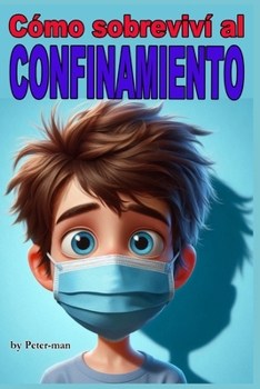 Paperback Cómo sobreviví al confinamiento: Un libro de humor [Spanish] Book