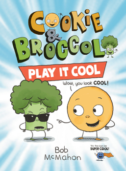 Hardcover Cookie & Broccoli: Play It Cool Book