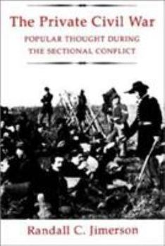 Paperback Private Civil War: Popular Thought During the Sectional Conflict Book